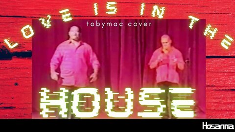 Love is in the House (tobyMac cover) | Hosanna Creative