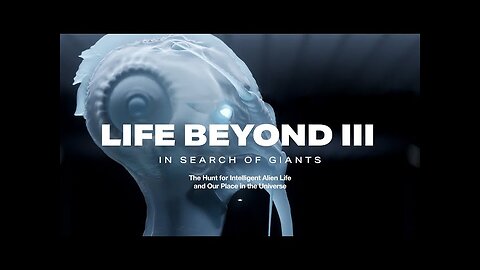 LIFE BEYOND 3_ In Search of Giants. The Hunt for Intelligent Alien Life