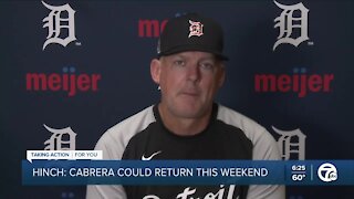 Hinch says Cabrera could return this weekend