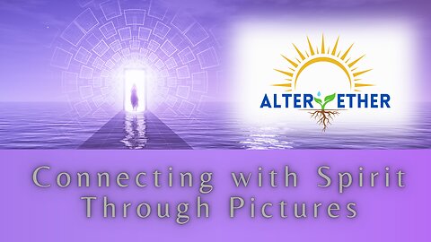 Connecting with Spirit Through Pictures