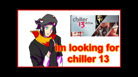 im looking for the chiller 13 series
