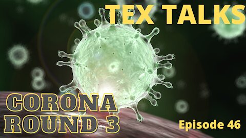 Tex Talks: Corona Round 3