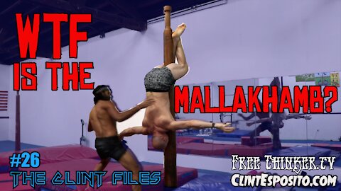 #26 The Mallakamb, The Clint Files