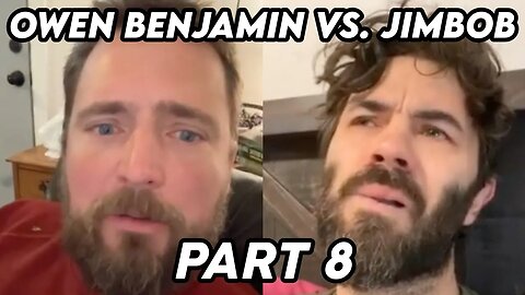 Owen Benjamin vs. Jimbob | Part 8