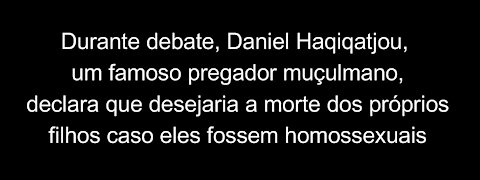 Islamista deseja morte de seus filhos caso sejam homossexuais