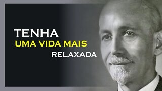 TENHA UMA VIDA MAIS RELAXADA, PAUL BRUNTON DUBLADO, MOTIVAÇÃO MESTRE