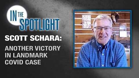 In The Spotlight | Scott Schara: Another Victory in Landmark Covid Lawsuit