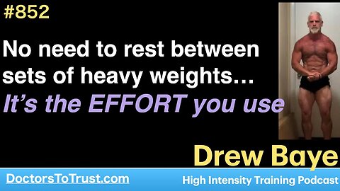 DREW BAYE 3 | No need to rest between sets of heavy weights…It’s the EFFORT you use