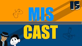The Miscast Episode 015 - Co-Op Woes