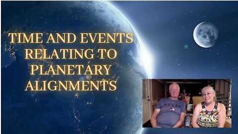 TIME AND EVENTS RELATING TO PLANETARY ALIGNMENTS