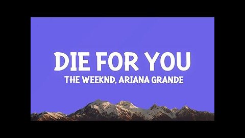 The weeknd , Ariana grande -Die For You lyric video