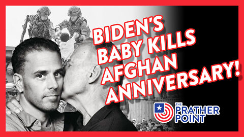 BIDEN'S BABY KILLS AFGHAN ANNIVERSARY!