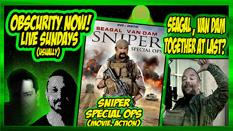 Obscurity Now! #153 Sniper Special Ops #stevenseagal #robvandam