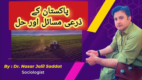 Navigating the Fields of Agriculture in Pakistan: Challenges and Sustainable Solutions