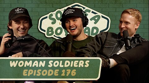 Woman Soldiers | Son of a Boy Dad #176