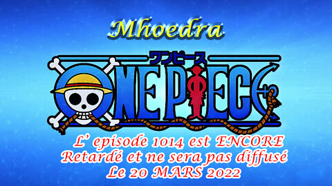 One Piece 1014 VOSTFR : ENCORE RETARDE ! [Ne sera pas diffusé le 20 mars 2022]