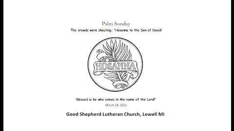 Palm Sunday, March 28 2021 at Good Shepherd LCMS, Lowell MI