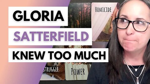 What Happened to Gloria Satterfield? Tarot Card Reading