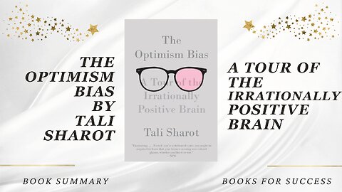 The Optimism Bias: A Tour of the Irrationally Positive Brain by Tali Sharot. Book Summary