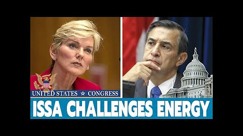 Darrell Issa Holds Energy Secretary Accountable for Criticisms on Home Appliances