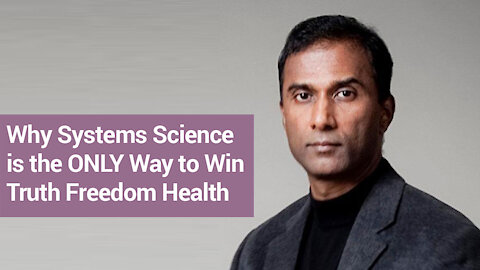 Dr.SHIVA Explains Why Systems Science is the ONLY Way to Win Truth Freedom Health