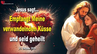 Jesus sagt… Empfangt Meine verwandelnden Küsse und seid geheilt ❤️ Liebesbrief von Jesus Christus