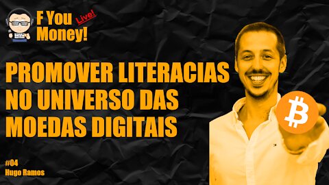 F You Money! [#04] Promover Literacias No Universo das Moedas Digitais - Guilherme Sanchez