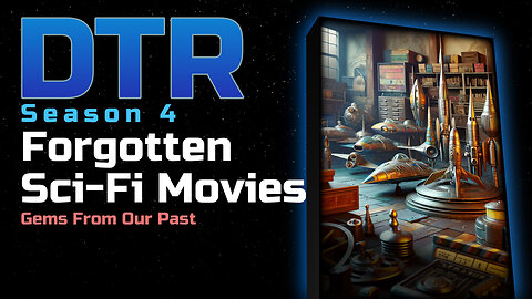 DTR Ep 372: Forgotten Sci-Fi Movies