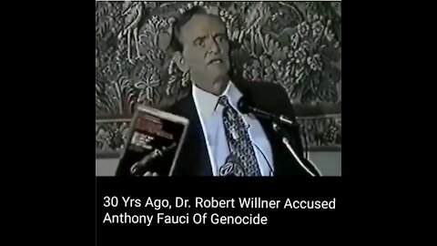 30yrs ago , Robert Willner ACCUSED: Anthony Fauci of Genocide