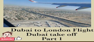 Dubai to London flight view, Dubai take off part 1