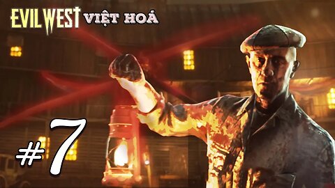 Nơi Mỏ Dầu Có Vị Máu | Evil West Việt Hoá #7