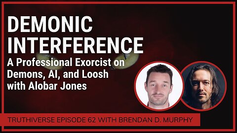 Demonic Interference: A Professional Exorcist on Demons, AI, and Loosh with Alobar Jones