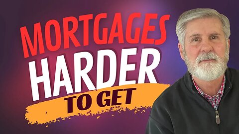 Housing Market: Mortgage Home Loans May Be Harder To Get - Mortgage Update