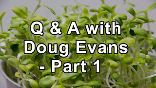 Questions and Answers on Sprouting with the author of "The Sprout Book" Doug Evans Part 1