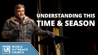 Understanding This Time & Season