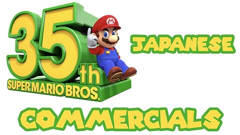 Mario 35th JPN Commercials (Ver. 1)