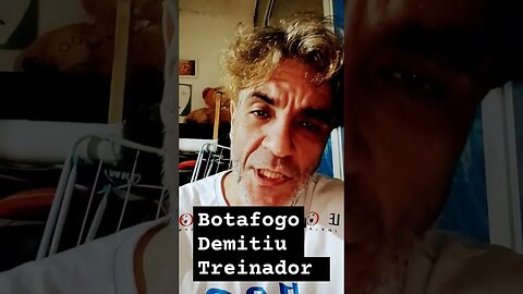 Botafogo demitiu treinador