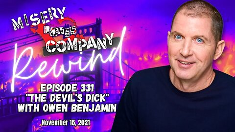 Episode 331 "The Devil's Dick" with Owen Benjamin • Misery Loves Company with Kevin Brennan