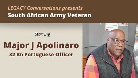 Legacy Conversations - Maj J Apolinaro - 32 Bn Portuguese Officer & Project Dignidade Updates