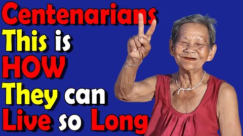 Here is the Secret to Centenarians' Long Lives (Re-Upload | Better Sound Quality)