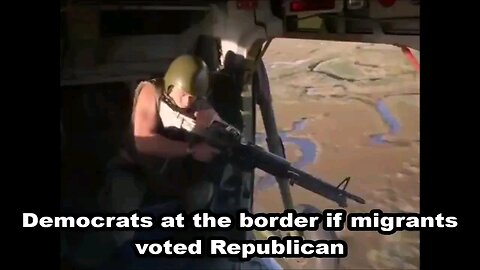 Heres the Democrats at the border if illegals voted republican