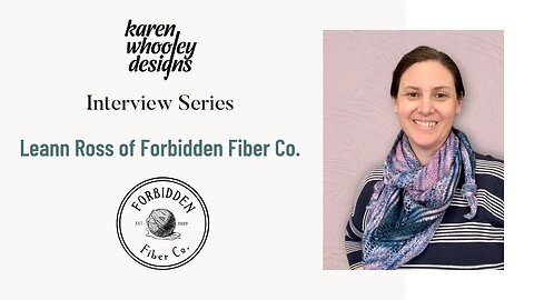 Live Interview Series - Leann Ross of Forbidden Fiber Co.