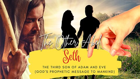 Seth | The Third Son And Appointed Hope For Adam And Eve | God's Prophetic Message To Mankind