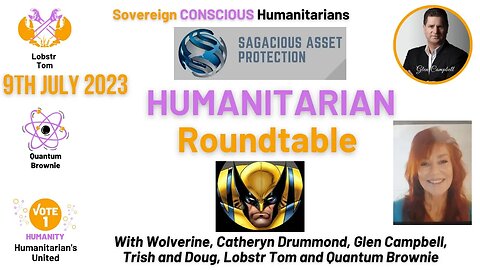 Humanitarian Roundtable - Wolvie, Catheryn Drummond, Glen Campbell, Trish & Doug, Lobstr Tom and QB