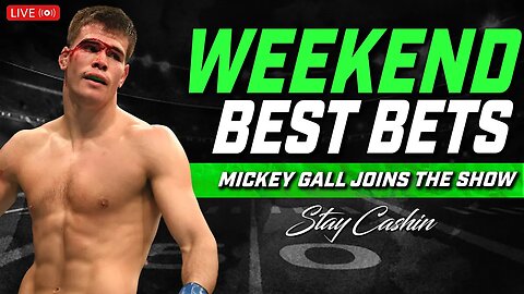 Mickey Gall Interview | Weekend Best Bets