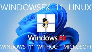 WindowsFX 11 Linux - Windows 11 Without Microsoft