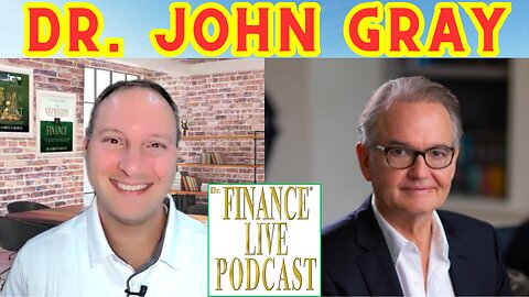Dr. Finance Live Podcast Testimonial - Dr. John Gray - Men Are From Mars Women Are From Venus Author