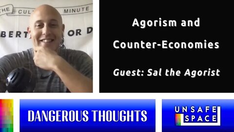 [Dangerous Thoughts] LIVE: Agorism and Counter-Economies | With Sal the Agorist