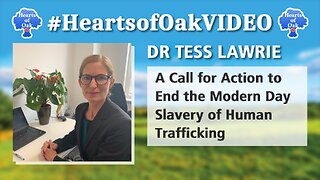 Dr. Tess Lawrie - A Call for Action to End the Modern Day Slavery of Human Trafficking