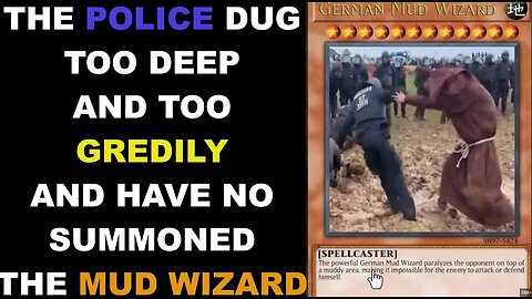German Police Aggros The Mud Wizard